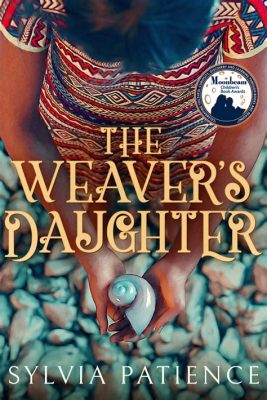  The Weaver's Daughter - An Enchanting Symphony of Textures and Emotions